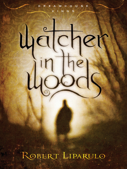 Title details for Watcher in the Woods by Robert Liparulo - Wait list